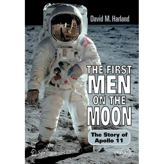 The First Men on the Moon: The Story of Apollo 11, (Paperback)