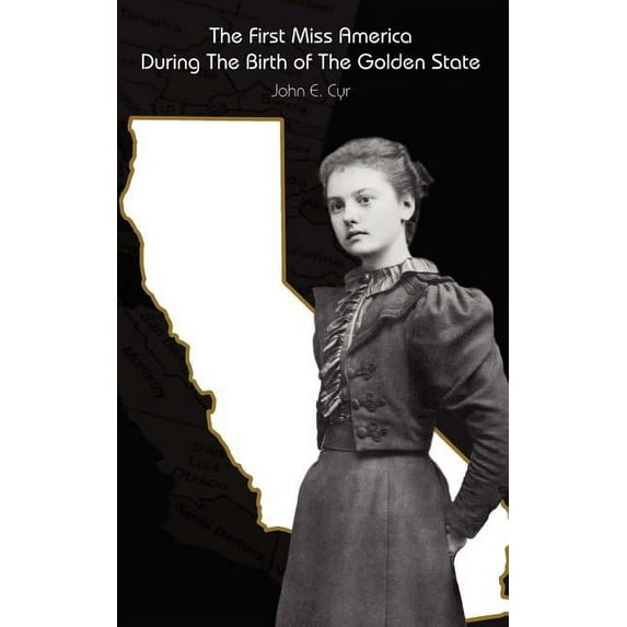 The First Miss America During the Birth of the Golden State (Paperback)