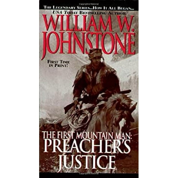 Pre-Owned The First Mountain Man: Preacher's Justice (Mass Market Paperback) 0786015489 9780786015481