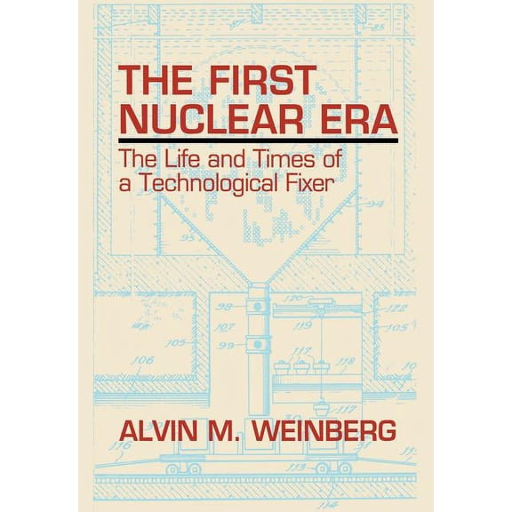 The First Nuclear Era: The Life and Times of Nuclear Fixer, (Hardcover)