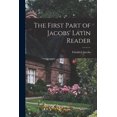 thumbnail image 1 of The First Part of Jacobs' Latin Reader, (Paperback), 1 of 1