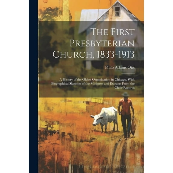The First Presbyterian Church, 1833-1913, (Paperback)