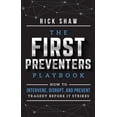 thumbnail image 1 of The First Preventers Playbook: How to Intervene, Disrupt, and Prevent Tragedy Before It Strikes, (Paperback), 1 of 1