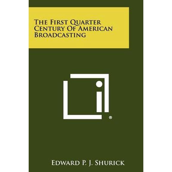 The First Quarter Century of American Broadcasting Paperback
