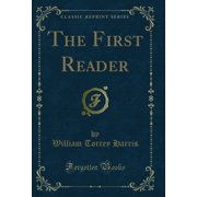 The First Reader Classic Reprint