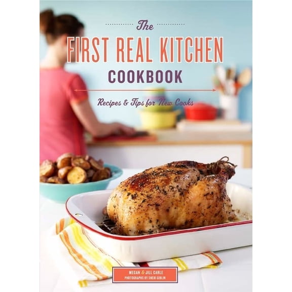 Pre-Owned The First Real Kitchen Cookbook: Recipes & Tips for New Cooks (Paperback) 0811878104 9780811878104