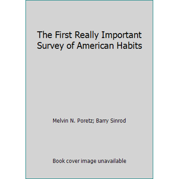 Pre-Owned The First Really Important Survey of American Habits (Paperback) 084312735X 9780843127355