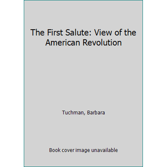 Pre-Owned The First Salute: View of the American Revolution (Paperback) 0747403635 9780747403630