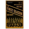 thumbnail image 1 of The First Season: 1917-18 and the Birth of the NHL, (Paperback), 1 of 1