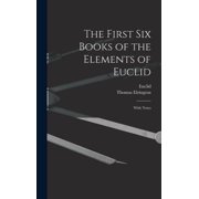 The First Six Books of the Elements of Euclid With Notes, Hardcover