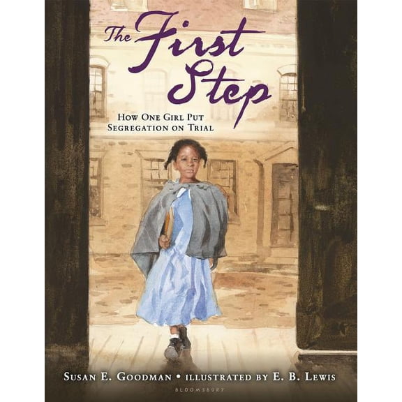 The First Step : How One Girl Put Segregation on Trial (Hardcover)