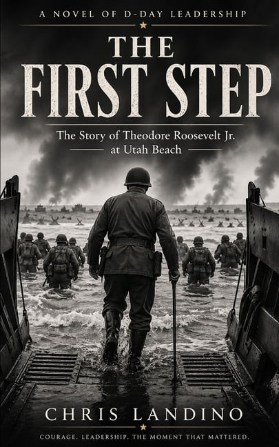 The First Step: The Story of Theodore Roosevelt Jr. at Utah Beach, (Paperback)