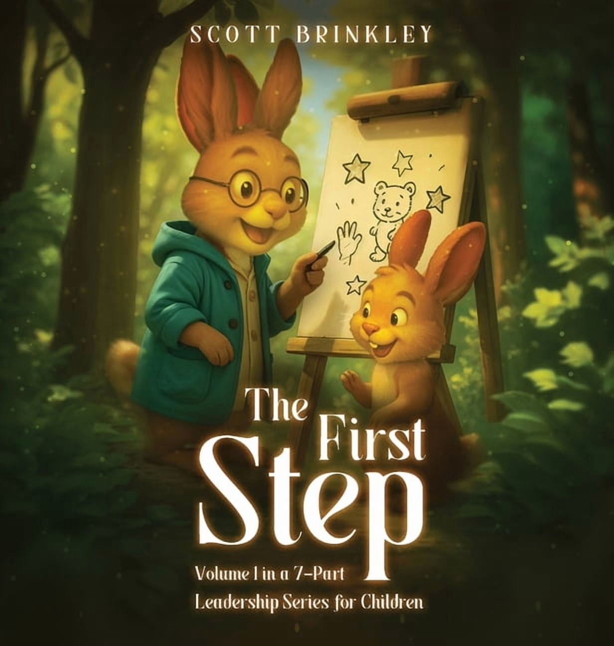 The First Step: Volume 1 in a 7-Part Leadership Series for Children ...