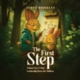 thumbnail image 1 of The First Step: Volume 1 in a 7-Part Leadership Series for Children, (Paperback), 1 of 1