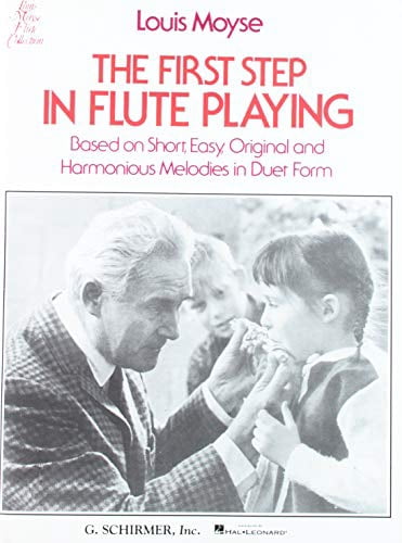 The First Step in Flute Playing: Based on Short, Easy, Original and Harmonious Melodies in Duet Form