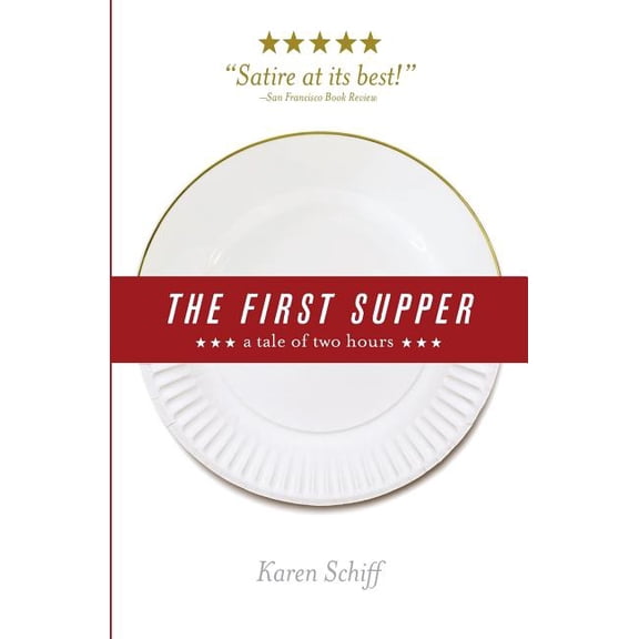The First Supper: a tale of two hours (Paperback) by Karen Schiff