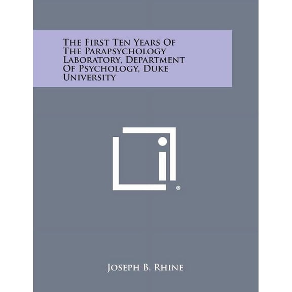 The First Ten Years of the Parapsychology Laboratory, Department of Psychology, Duke University Paperback