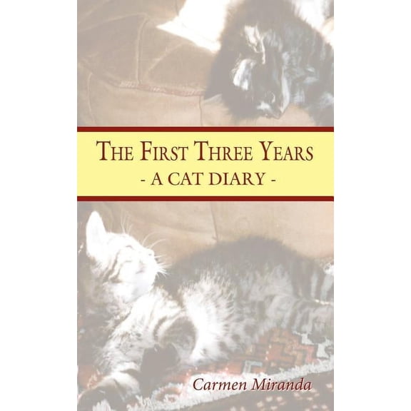 The First Three Years: A Cat Diary -, (Paperback)
