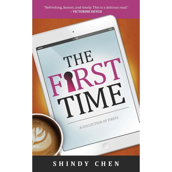 The First Time: A Collection of Firsts Paperback 0997411260 9780997411263 Shindy Chen