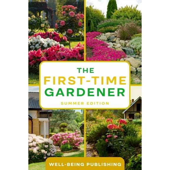 The First-Time Gardener: Summer Edition, (Paperback)