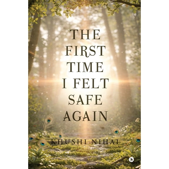 The First Time I Felt Safe Again: Letters from Krishna to the Lost Heart, (Paperback)