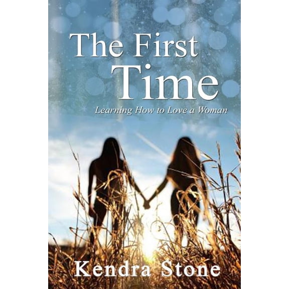 The First Time - Learning How to Love a Woman, (Paperback)