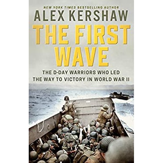 Pre-Owned The First Wave: The D-Day Warriors Who Led the Way to Victory in World War II (Hardcover) 0451490053 9780451490056