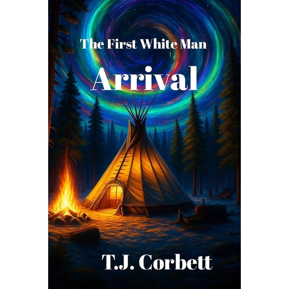 The First White Man The First White Man, Arrival.: Time Travel Action Adventure, (Paperback)