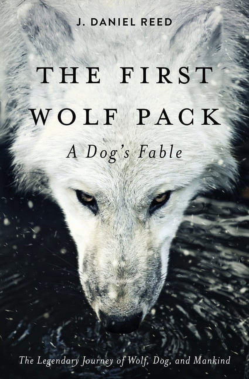 The First Wolf Pack: A Dog's Fable [Book]