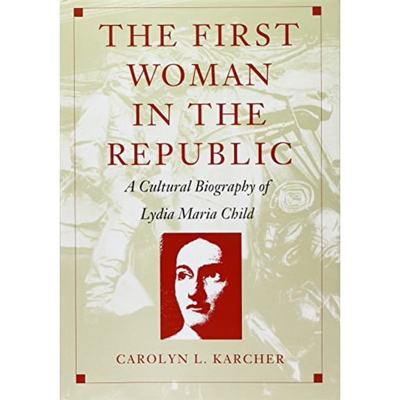 Pre-Owned The First Woman in the Republic: A Cultural Biography of Lydia Maria Child (New Americanists) Hardcover