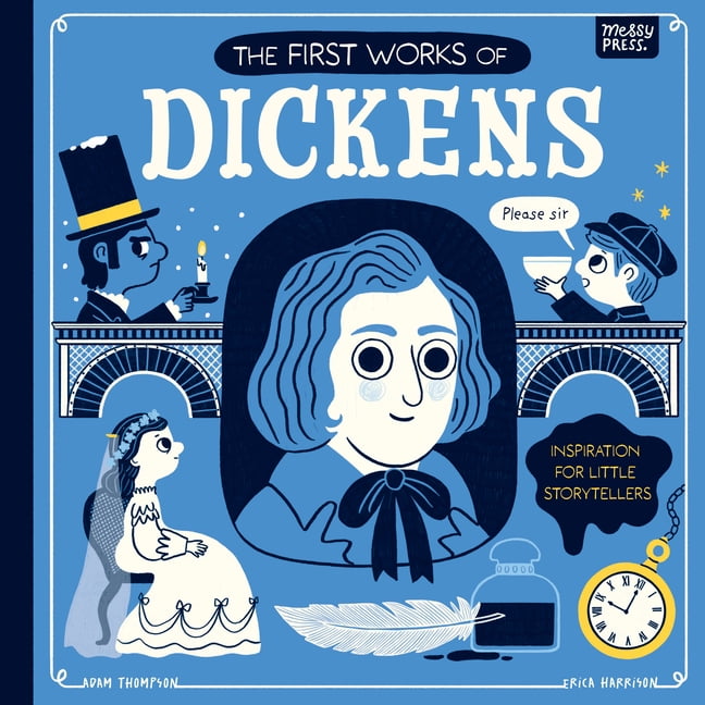 First Works The First Works of Dickens: Inspiration for Little Storytellers, (Board Book)