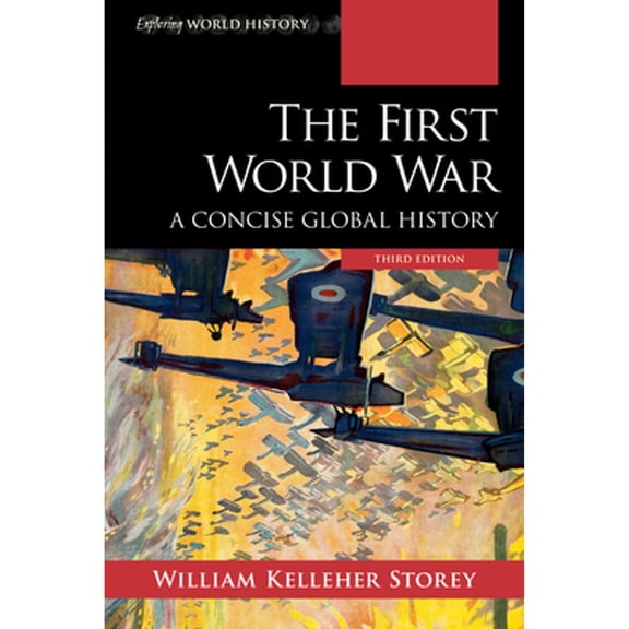 Pre-Owned First World War: A Concise Global History (Paperback) 1538131323 9781538131329
