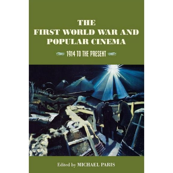 The First World War and Popular Cinema: 1914 to the Present, (Paperback)