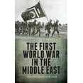 thumbnail image 1 of The First World War in the Middle East (Hardcover), 1 of 1