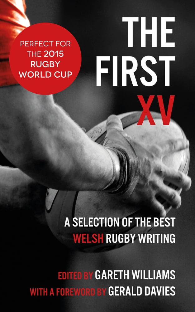 The First XV : A Selection of the Best Rugby Writing (Paperback ...