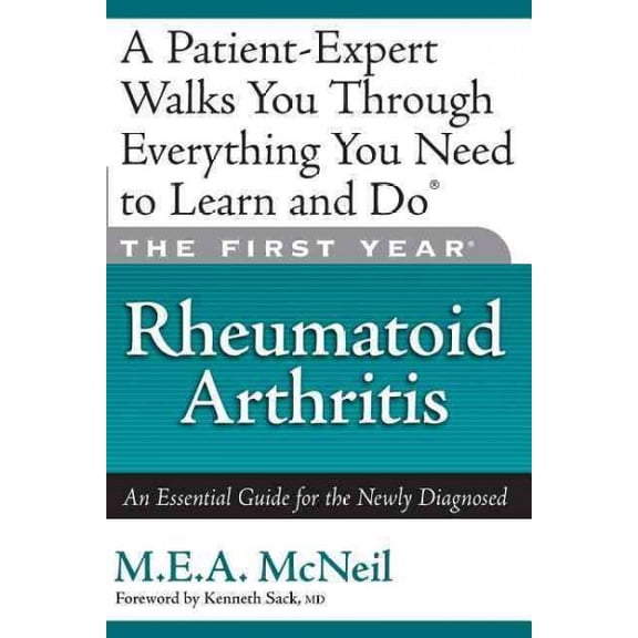 Pre-Owned The First Year: Rheumatoid Arthritis: An Essential Guide for the Newly Diagnosed (Paperback) 1569243646 9781569243640