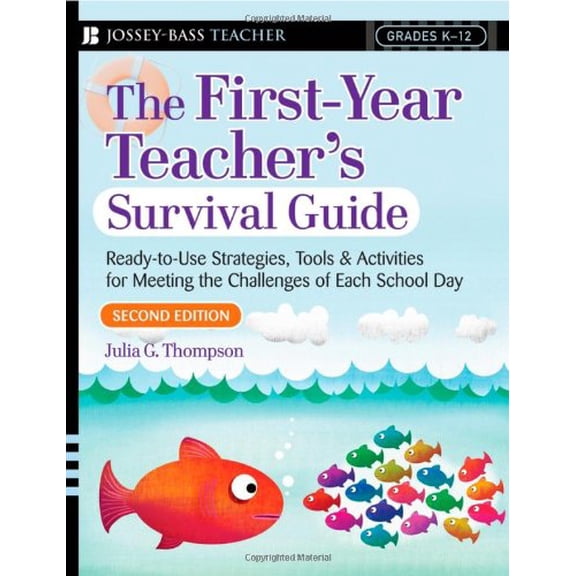 Pre-Owned The First-Year Teacher's Survival Guide: Ready-To-Use Strategies, Tools & Activities for Meeting the Challenges of Each School Day (Jossey-Bass Survival Guides)