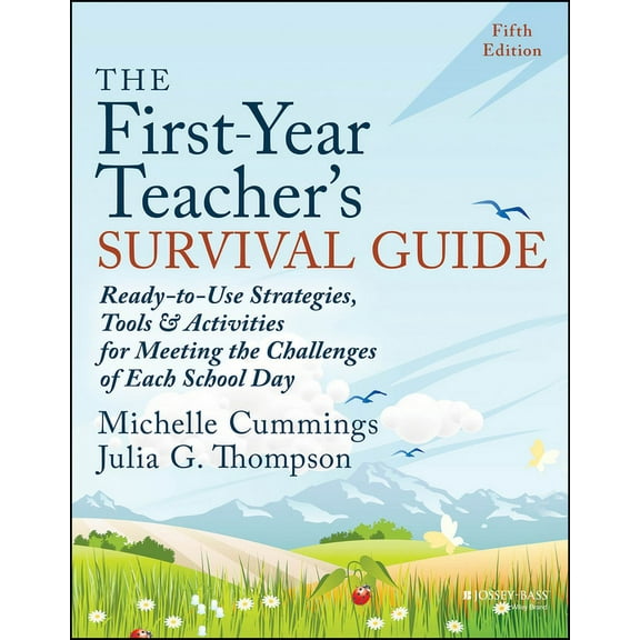 The First-Year Teacher's Survival Guide: Ready-To-Use Strategies, Tools & Activities for Meeting the Challenges of Each , (Paperback)