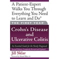 thumbnail image 1 of The First Year: The First Year: Crohn's Disease and Ulcerative Colitis : An Essential Guide for the Newly Diagnosed (Paperback), 1 of 1