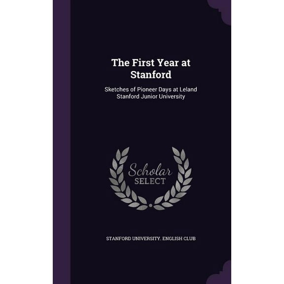 The First Year at Stanford (Hardcover)