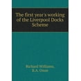 thumbnail image 1 of The First Year's Working of the Liverpool Docks Scheme (Paperback), 1 of 1
