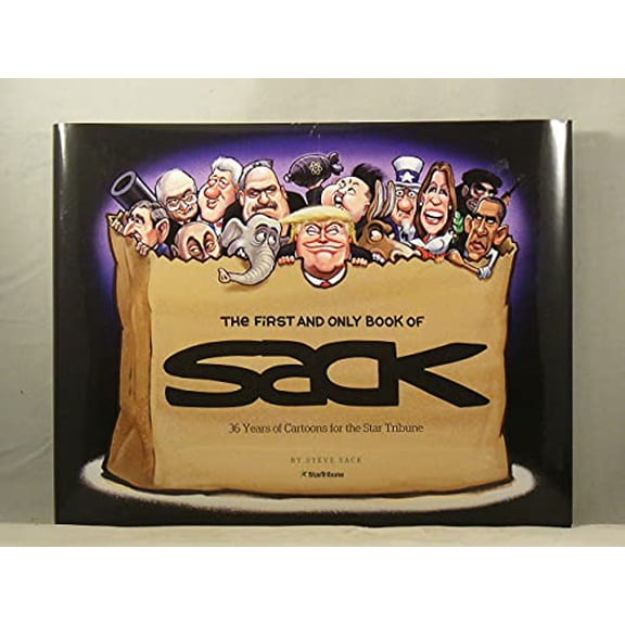 Pre-Owned The First and Only Book of Sack: 36 Years Cartoons for the Star Tribune Hardcover Steve Sack