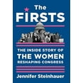thumbnail image 1 of Pre-Owned The Firsts: The Inside Story of the Women Reshaping Congress (Hardcover) 1616209992 9781616209995, 1 of 1