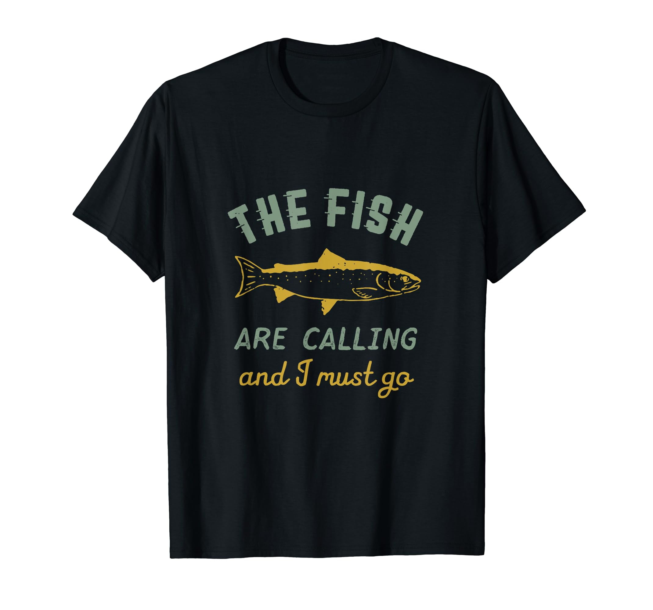 The Fish Are Calling I Must Go Funny Vintage Fishing T-Shirt