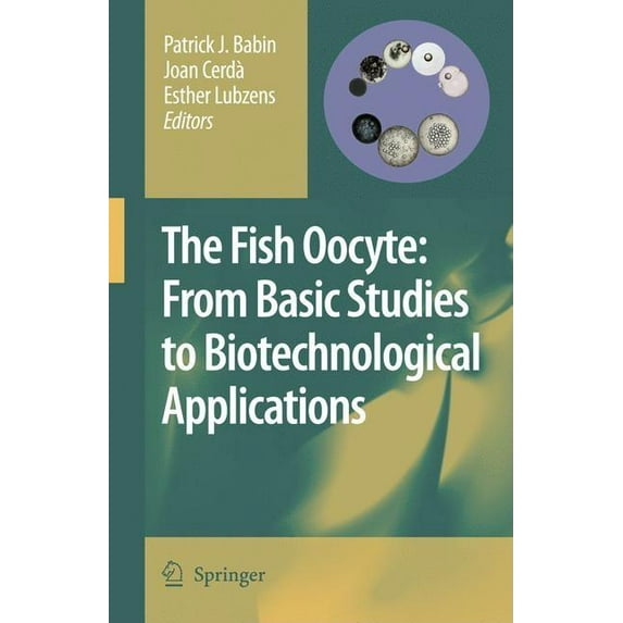 The Fish Oocyte: From Basic Studies to Biotechnological Applications, (Paperback)