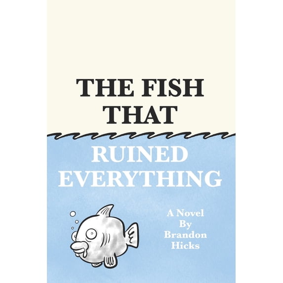 The Fish That Ruined Everything (Paperback)