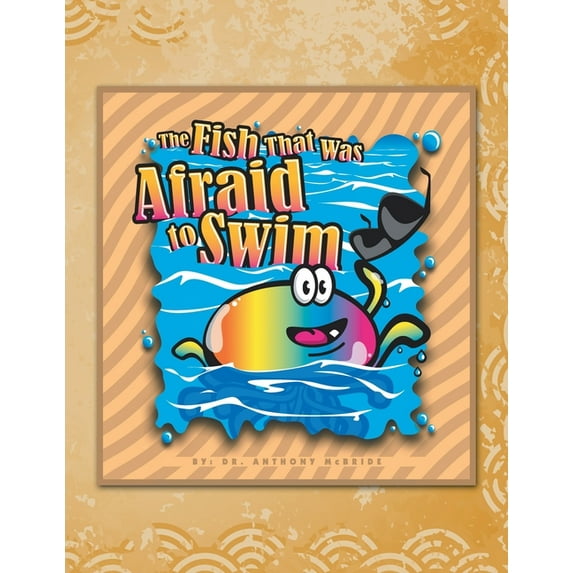 The Fish That Was Afraid to Swim, (Paperback)