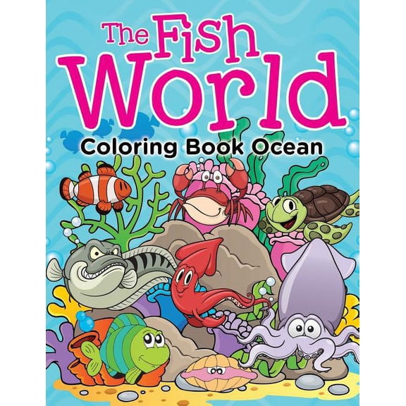 The Fish World: Coloring Book Ocean, (Paperback)