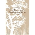 thumbnail image 1 of The Fisherman's Daughter and Other Tales, (Paperback), 1 of 1