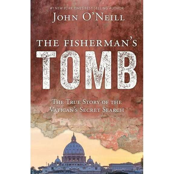 The Fisherman's Tomb: The True Story of the Vatican's Secret Search, (Paperback)
